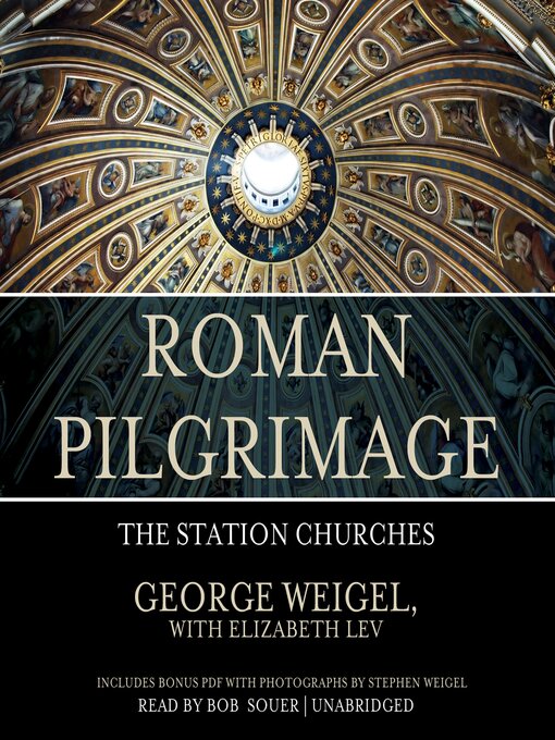 Title details for Roman Pilgrimage by George Weigel - Available